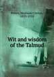 Wit and wisdom of the Talmud, Madison Clinton Peters 