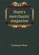 Hunt's merchants' magazine, Freeman Hunt 