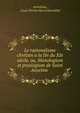 Le rationalisme chretien a la fin du XIe siecle, ou, Monologium et proslogium de Saint Anselme ., Anselmus, Louis Firmin Herv? Bouchitt? 