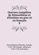Oeuvres compl?tes de D?mosth?ne et d'Eschine en grec et en fran?ais, Demosthenes,Planche, Joseph, 1762-1853,Auger, Athanase, 1734-1792,Aeschines 