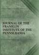 JOURNAL OF THE FRANKLIN INSTITUTE OF THE PENNSLBANIA, THOMAS P JONES M.D AND JAMES J. MAPES A.M 