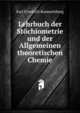 Lehrbuch der Stochiometrie und der Allgemeinen theoretischen Chemie, Karl Friedrich Rammelsberg 