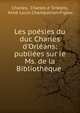 Les po?sies du duc Charles d'Orl?ans: publi?es sur le Ms. de la Biblioth?que ., Charles, Charles d 'Orl?ans, Aim? Louis Champollion-Figeac 