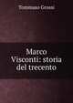 Marco Visconti: storia del trecento, Tommaso Grossi 