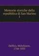 Memorie storiche della repubblica di San Marino. 1, Delfico, Melchiorre, 1744-1835 