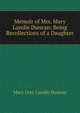 Memoir of Mrs. Mary Lundie Duncan: Being Recollections of a Daughter, Mary Grey Lundie Duncan 