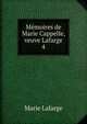 Mmoires de Marie Cappelle, veuve Lafarge. 4, Marie Lafarge 