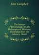 The Martyr of Erromanga: Or, the Philosophy of Missions, Illustrated from the Labours, Death ., Campbell, John 