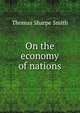 On the economy of nations, Thomas Sharpe Smith 