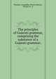 The principles of Gujarati grammar, comprising the substance of a Gujarati grammar;, Phadake, Gangadhar Shastri,Ramsay, Horatio N., tr 