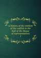 A history of the emblem of the codfish in the hall of the House of representatives. 1, Massachusetts. General court. House of representatives. Committee on history of the emblem of the codfish,Roberts, Ernest William, 1858-1924,Gallivan, James A., 1866-1928,Irwin, Richard William, 1857- 