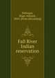 Fall River Indian reservation, Dubuque, Hugo Adelard, 1854- [from old catalog] 