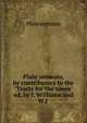 Plain sermons, by contributors to the 'Tracts for the times' ed. by I. Williams and W.J ., Plain sermons 