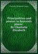 'Principalities and powers in heavenly places'. By Charlotte Elizabeth, Charlotte Elizabeth Tonna 