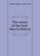 The career of the God-idea in history, Tuttle, Hudson, 1836-1910 