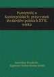 Pamietniki o Koniecpolskich: przyczynek do dziejow polskich XVII. wieku, Stanis?aw Przy?ecki , Zygmunt Stefan Koniecpolski 