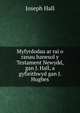 Myfyrdodau ar rai o ranau hanesol y Testament Newydd, gan J. Hall, a gyfieithwyd gan J. Hughes, Hall Joseph 