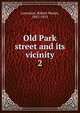 Old Park street and its vicinity. 2, Lawrence, Robert Means, 1847-1935 
