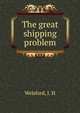 The great shipping problem, Welsford, J. H 