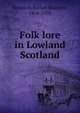 Folk lore in Lowland Scotland, Simpson, Evelyn Blantyre, 1856-1920 