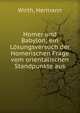 Homer und Babylon; ein Losungsversuch der Homerischen Frage vom orientalischen Standpunkte aus, Wirth, Hermann 