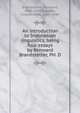 An introduction to Indonesian linguistics, being four essays by Renward Brandstetter, PH. D., Brandstetter, Renward, 1860-1942,Blagden, Charles Otto, 1864-1949 