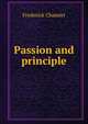 Passion and principle, Frederick Chamier 