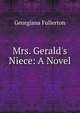 Mrs. Gerald's Niece: A Novel, Georgiana Fullerton 