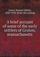 A brief account of some of the early settlers of Groton, massachusetts, Samuel A. Green 