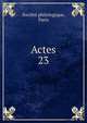 Actes. 23, Soci?t? philologique, Paris 