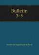 Bulletin. 3-5, Soci?t? de linguistique de Paris 