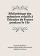 Biblioth?que des m?moires relatifs ? l'histoire de France pendant le 18e ., Fran?ois Barri?re, Jacques-Pierre Brissot de Warville, Mathurin Lescure 