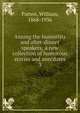 Among the humorists and after-dinner speakers; a new collection of humorous stories and anecdotes. 3, Patten, William, 1868-1936 