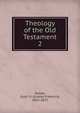 Theology of the Old Testament. 2, Oehler, Gust. Fr. (Gustav Friedrich), 1812-1872 