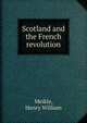 Scotland and the French revolution, Meikle, Henry William 