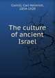 The culture of ancient Israel, Cornill, Carl Heinrich, 1854-1920 