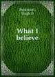 What I believe, Hugh O. Pentecost 