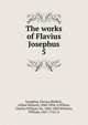 The works of Flavius Josephus. 5, Flavius Josephus 