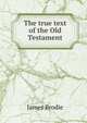 The true text of the Old Testament, James Brodie 
