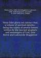 Verae fidei gloria est corona vitae, a volume of spiritual epistles : being the copies of several letters written by the two last prophets and messengers of God, John Reeve and Lodowicke Muggleton ., Reeve, John, 1608-1658,Muggleton, Lodowick, 1609-1698,Delamaine, Alexander, fl. 1654-1683,Terry, Tobiah 