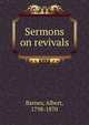 Sermons on revivals, Albert Barnes 