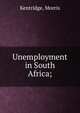 Unemployment in South Africa;, Kentridge, Morris 