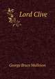 Lord Clive, G. B. Malleson 