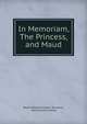 In Memoriam, The Princess, and Maud, Tennyson, Alfred Tennyson, Baron, 1809-1892 