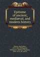 Epitome of ancient, medi?val, and modern history, Ploetz, Karl Julius, 1819-1881 