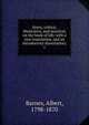Notes, critical, illustrative, and practical, on the book of Job: with a new translation, and an introductory dissertation;. 1, Albert Barnes 