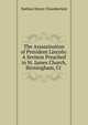 The Assassination of President Lincoln: A Sermon Preached in St. James Church, Birmingham, Ct ., Nathan Henry Chamberlain 