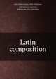 Latin composition, Hale, William Gardner, 1849-1928,Beeson, Charles H. (Charles Henry), 1870-1949 joint author,Carr, Wilbert Lester, 1875- joint author 