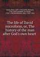 The life of David microform, or, The history of the man after God's own heart, Annet, Peter, 1693-1769,Carlile, Richard, 1790-1843,Campbell, Archibald, 1726?-1780,Noorthouck, John, 1746?-1816 