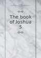 The book of Joshua. 5, Douglas, George C. M. (George Cunningham Monteath), 1826-1904 